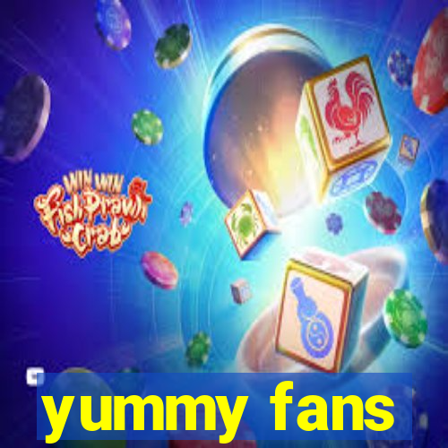 yummy fans